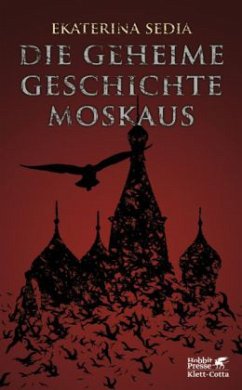 Die geheime Geschichte Moskaus - Sedia, Ekaterina