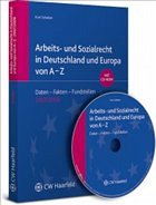 Arbeits- und Sozialrecht in Deutschland und Europa von A-Z - Schelter, Kurt