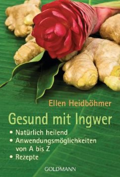 Gesund mit Ingwer - Heidböhmer, Ellen