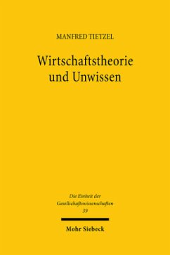 Wirtschaftstheorie und Unwissen - Tietzel, Manfred