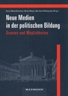 Neue Medien in der politischen Bildung - Grenzen und Möglichkeiten - Meendermann, Karin / Meyer, Heinz / Muszynski, Bernhard (Hgg.)