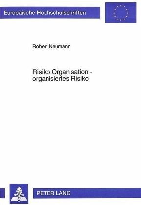 Risiko Organisation - organisiertes Risiko Risiko Organisation - organisiertes Risiko