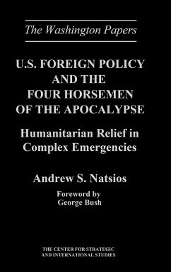U.S. Foreign Policy and the Four Horsemen of the Apocalypse - Natsios, Andrew S.; Unknown