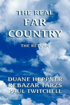 The Real Far Country - Heppner, Duane; Tarzs, Rebazar; Duane Heppner &. Rebazar Tarzs