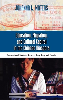 Education, Migration, and Cultural Capital in the Chinese Diaspora - Waters, Johanna