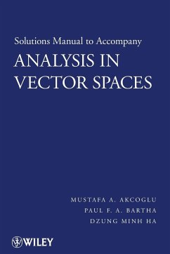 Analysis in Vector Spaces, Solutions Manual - Akcoglu, Mustafa A; Bartha, Paul F a; Ha, Dzung Minh