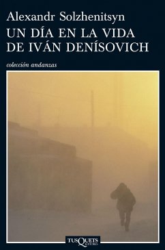 Un día en la vida de Iván Denísovich - Solzhenitsyn, Aleksandr Isaevich