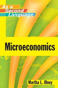 Microeconomics as a Second Language - Olney, Martha L.