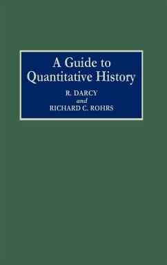 A Guide to Quantitative History - Darcy, R.; Rohrs, Richard C.; Darcy, Robert