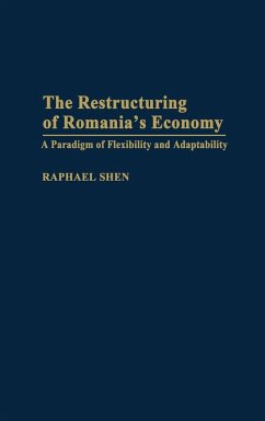 The Restructuring of Romania's Economy - Shen, Raphael; Unknown