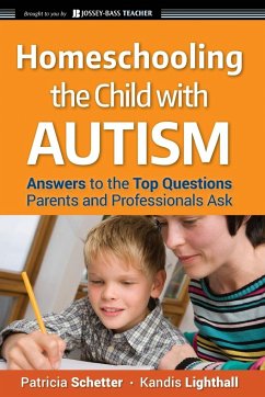 Homeschooling the Child with Autism - Schetter, Patricia; Lighthall, Kandis