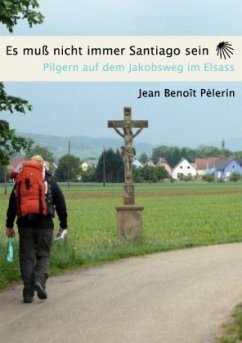 Es muss nicht immer Santiago sein - Pelèrin, Jean Benoit