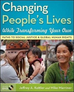 Changing People's Lives While Transforming Your Own - Kottler, Jeffrey A; Marriner, Mike