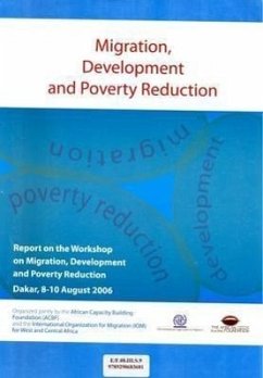 Migration Development and Poverty Reduction: Report on the Workshop on Migration Development and Poverty Reduction (Dakar 8-10 August 2006) - Bernan