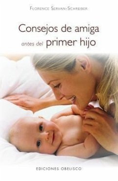 Consejos de Amiga Antes del Primer Hijo - Servan-Schreiber, Florence