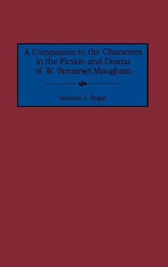 A Companion to the Characters in the Fiction and Drama of W. Somerset Maugham - Rogal, Samuel J.