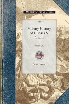 Military History of Ulysses S. Grant - Adam Badeau