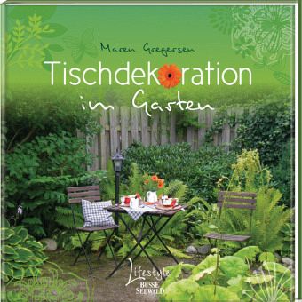Tischdekoration im Garten Tischdekoration im Garten