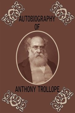 Autobiography of Anthony Trollope - Trollope, Anthony