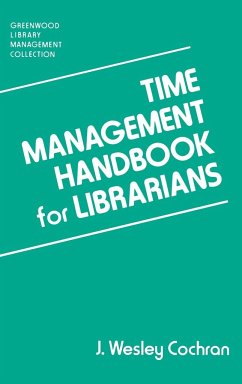 Time Management Handbook for Librarians - Cochran, J Wesley