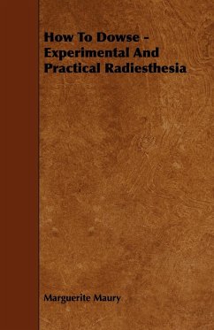 How to Dowse - Experimental and Practical Radiesthesia - Maury, Marguerite