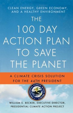 The 100 Day Action Plan to Save the Planet - Becker, William S.