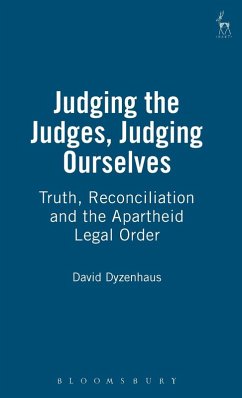 Judging the Judges, Judging Ourselves - Dyzenhaus, David Judging the Judges, Judging Ourselves - Dyzenhaus, David