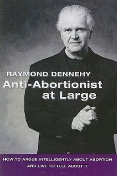 Anti-Abortionist at Large - Dennehy, Raymond