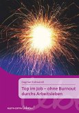 Top im Job - ohne Burnout durchs Arbeitsleben