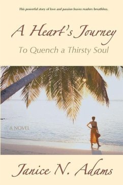 A Heart's Journey: To Quench a Thirsty Soul - Adams, Janice N.