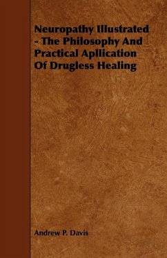 Neuropathy Illustrated - The Philosophy And Practical Apllication Of Drugless Healing Neuropathy Illustrated - The Philosophy And Practical Apllication Of Drugless Healing
