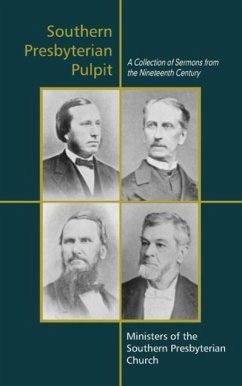 Southern Presbyterian Pulpit: Classic Nineteenth Century Sermons