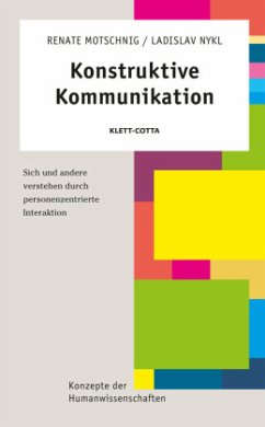 Konstruktive Kommunikation (Konzepte der Humanwissenschaften) - Motschnig, Renate;Nykl, Ladislav