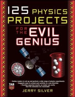 125 Physics Projects for the Evil Genius - Silver, Jerry