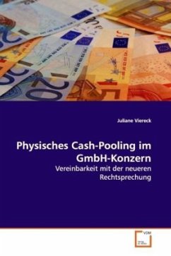 Physisches Cash-Pooling im GmbH-Konzern - Viereck, Juliane Physisches Cash-Pooling im GmbH-Konzern - Viereck, Juliane