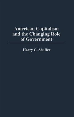 American Capitalism and the Changing Role of Government - Shaffer, Harry G.