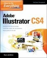 How to Do Everything Adobe Illustrator CS4 - Jenkins, Sue