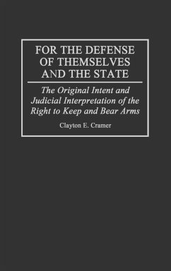 For the Defense of Themselves and the State - Cramer, Clayton E.