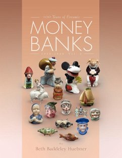 100 Years of Ceramic Money Banks - Huebner, Beth Baddeley