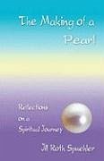 The Making of a Pearl - Spuehler, Jill Roth
