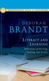 Literacy and Learning: Reflections on Writing, Reading, and Society