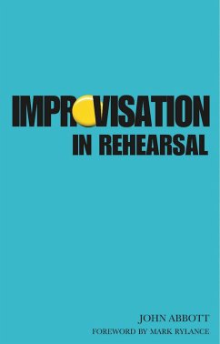 Improvisation in Rehearsal - Abbott, John