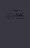 U.S. Foreign and Strategic Policy in the Post-Cold War Era