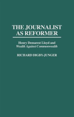 The Journalist as Reformer - Digby-Junger, Richard
