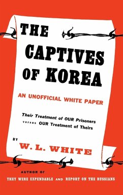 The Captives of Korea - White, William Lindsay; Whtie Walker, Barbara