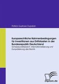 Europarechtliche Rahmenbedingungen für Investitionen aus Drittstaaten in der Bundesrepublik Deutschland