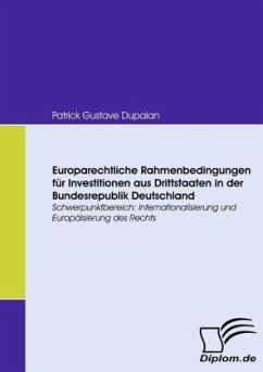 Europarechtliche Rahmenbedingungen für Investitionen aus Drittstaaten in der Bundesrepublik Deutschland - Dupalan, Patrick G.