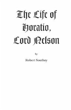 The Life of Horatio, Lord Nelson - Southey, Robert