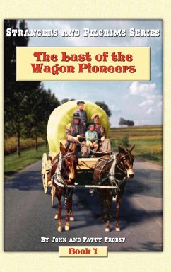 The Last of the Wagon Pioneers - Probst, John; Probst, Patty
