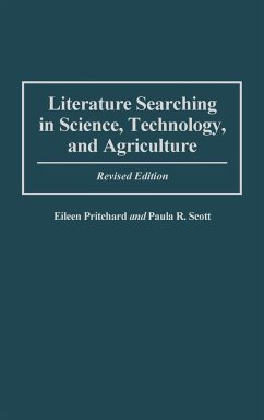 Literature Searching in Science, Technology, and Agriculture - Pritchard, Eileen; Scott, Paula